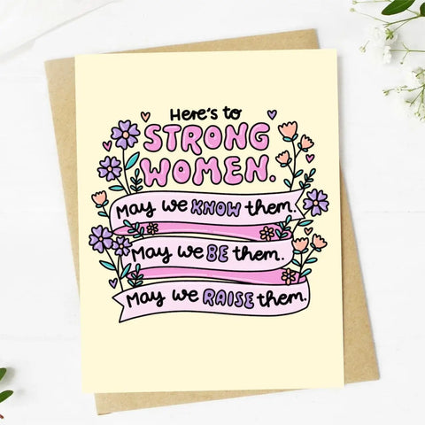 'HERE'S TO STRONG WOMEN' CARD