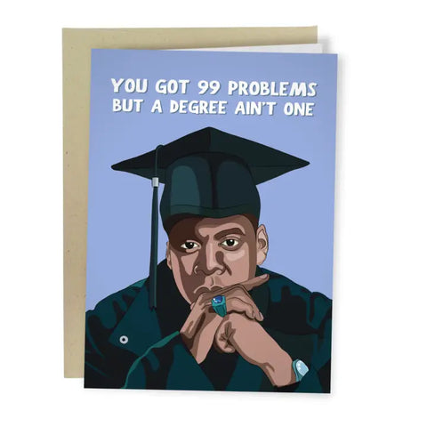 '99 PROBLEMS' GRADUATION CARD