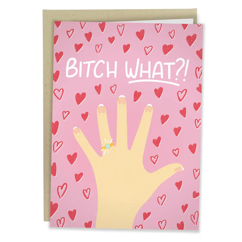 'BITCH WHAT' ENGAGEMENT CARD